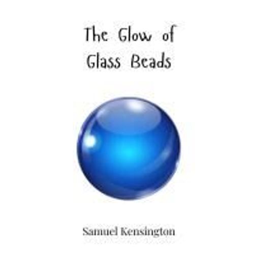 The Glow Of Glass Beads