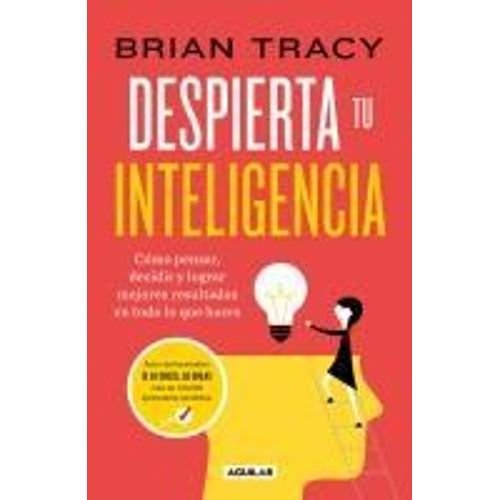 Despierta Tu Inteligencia / Get Smart!: How To Think And Act Like The Most Successful And Highest-Paid People In Every Field