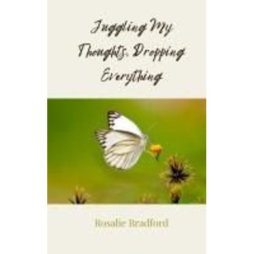 Juggling My Thoughts, Dropping Everything