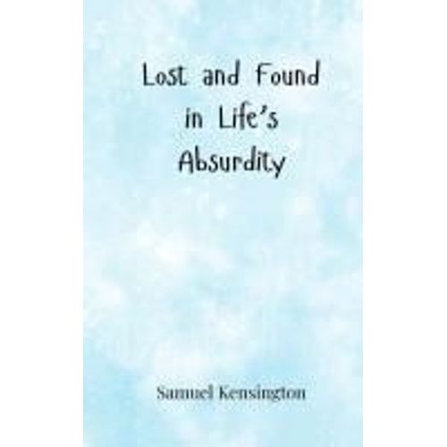 Lost And Found In Life's Absurdity