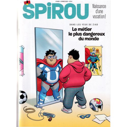 Spirou Magazine - N°4430 - 8 Mars 2023 - Naissance D'une Vocation - Dans Les Yeux De Ziad - Le Métier Le Plus Dangereux Du Monde