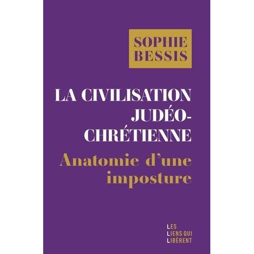 La Civilisation Judéo-Chrétienne : Anatomie D'une Imposture