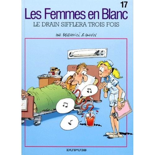 Les Femmes En Blanc - Tome 17 - Le Drain Sifflera Trois Fois