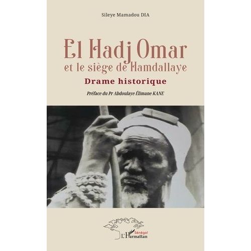 El Hadj Omar Et Le Siège De Hamdallaye - Drame Historique