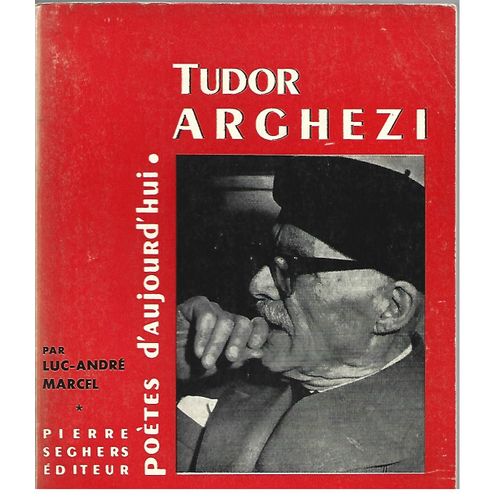 Tudor Arghezi-Poètes D'aujourd'hui N°104