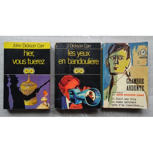 Lot De 3 Policiers De J. Dickson Carr: *Hier, Vous Tuerez (1969), *Les Yeux En Bandoulière (1968), *La Chambre Ardente (1962) - Format Poche, Brochés