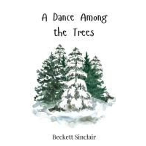 A Dance Among The Trees