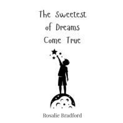 The Sweetest Of Dreams Come True