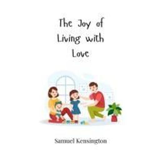 The Joy Of Living With Love