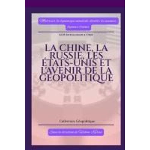 La Chine, La Russie, Les États-Unis Et L'avenir De La Géopolitique