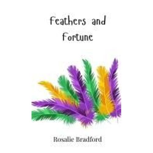 Feathers And Fortune