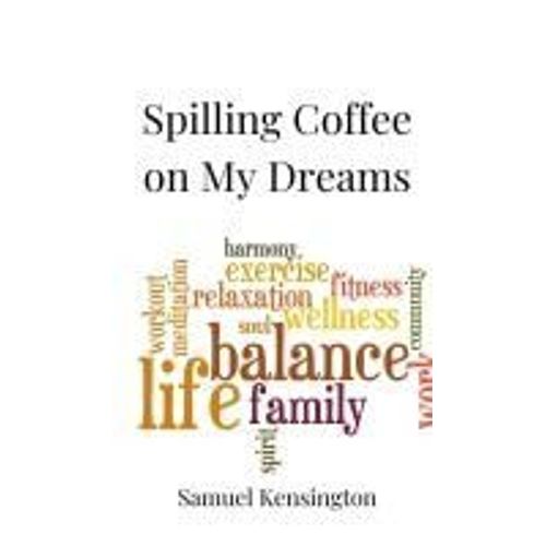 Spilling Coffee On My Dreams
