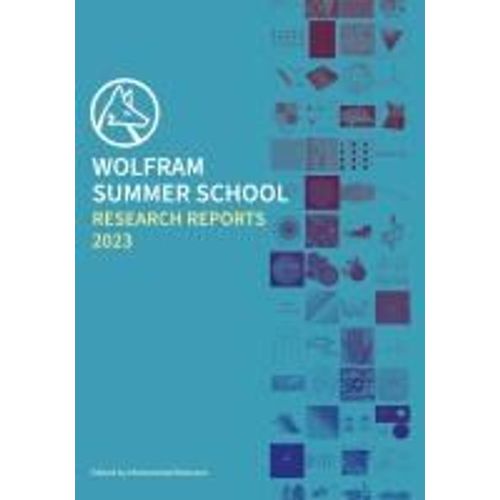 Wolfram Summer School Research Reports 2023