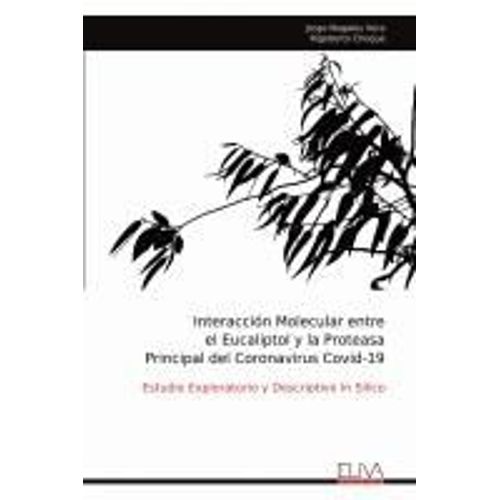 Interacción Molecular Entre El Eucaliptol Y La Proteasa Principal Del Coronavirus Covid-19
