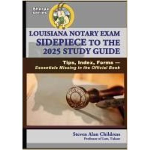Louisiana Notary Exam Sidepiece To The 2025 Study Guide