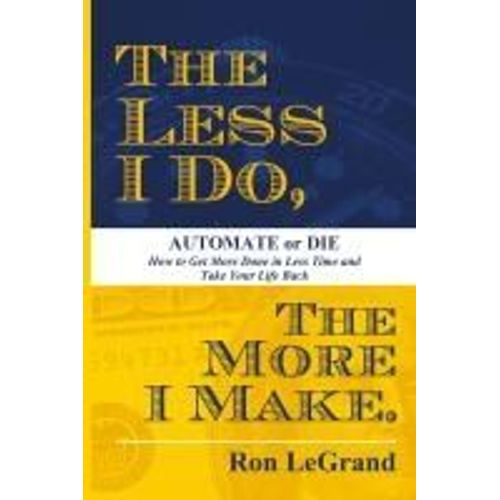 The Less I Do, The More I Make