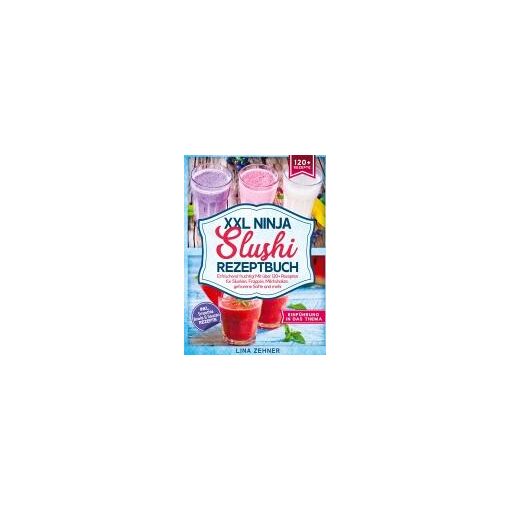 Xxl Ninja Slushi Rezeptbuch