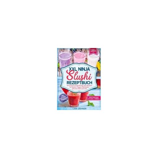 Xxl Ninja Slushi Rezeptbuch