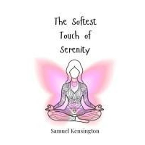 The Softest Touch Of Serenity