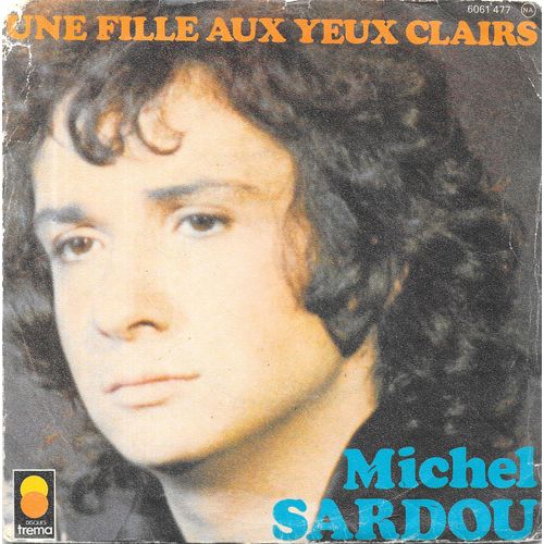 Michel Sardou : Une Fille Aux Yeux Clairs / Le Bon Temps C'est Quand ? [Vinyle 45 Tours 7"] 1974