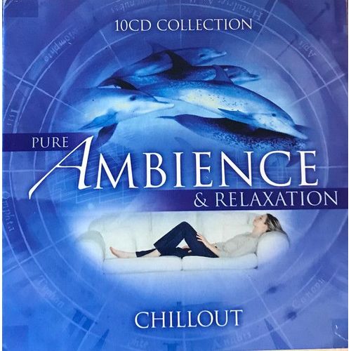 Pure Ambience & Relaxation - Coffret 10 Cd Collection - Best Chillout