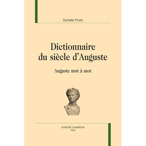 Dictionnaire Du Siècle D'auguste - Auguste Mot À Mot