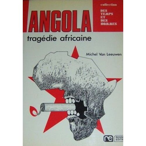 Angola, Tragédie Africaine De Michel Van Leeuwen