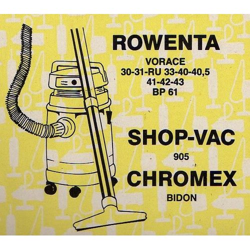 Lot 5 Sacs Aspirateur Rowenta Vorace 30 - 31 - RU 33 - 40 - 40,5 - 41 - 42 - 43 - BP61 - Shop -VAC 905 - Chromex Bidon