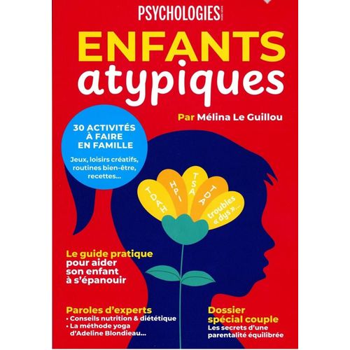 Enfants Atypiques Par Mélina Le Guillou Psychologies Hors Série