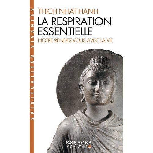 La Respiration Essentielle - Suivi De Notre Rendez-Vous Avec La Vie