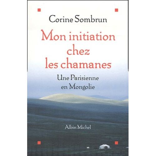 Mon Initiation Chez Les Chamanes - Une Parisienne En Mongolie