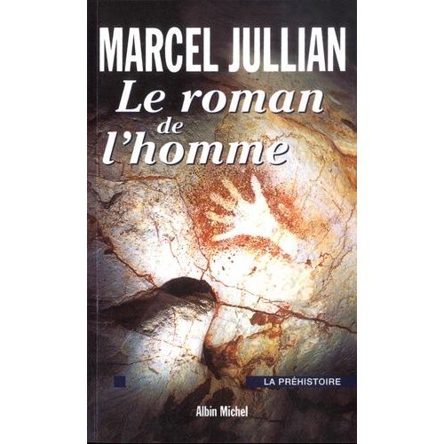 Le Roman De L'homme - La Préhistoire