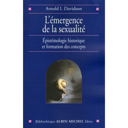 L'émergence De La Sexualité - Epistémologie Historique Et Formation Des Concepts