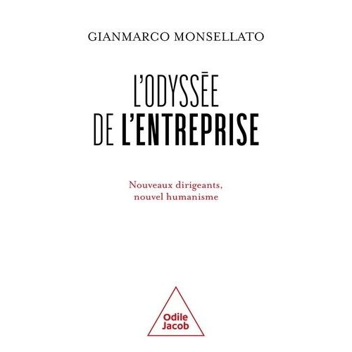 L'odyssée De L'entreprise - Nouveaux Dirigeants, Nouvel Humanisme