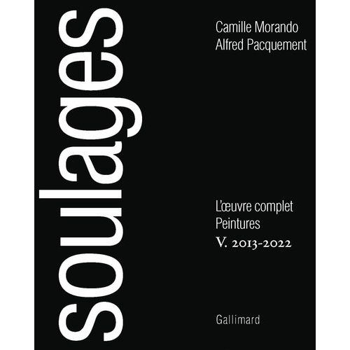 Soulages - L'oeuvre Complet Tome 5, Peintures 2013-2022