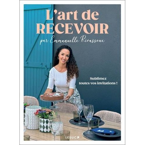 L'art De Recevoir - Sublimez Toutes Vos Invitations !