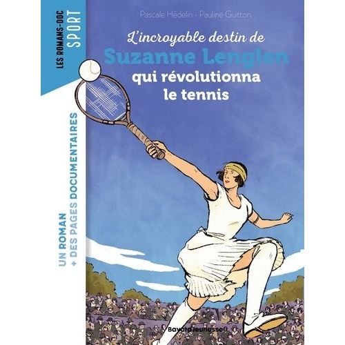 Le Destin Incroyable De Suzanne Lenglen Qui Révolutionna Le Tennis