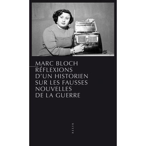 Réflexions D'un Historien Sur Les Fausses Nouvelles De La Guerre