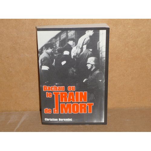 Dachau Ou Le Train De La Mort
