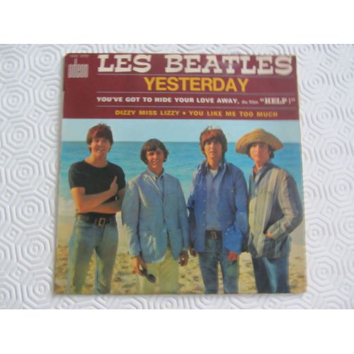 Les Beatles : Yesterday - You've Got To Hide Love Away (Du Film "Help!") Dizzy Miss Lizzy - You Like Me Too Much