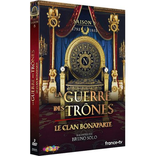La Guerre Des Trônes, La Véritable Histoire De L'europe - Saison 8 - Le Clan Bonaparte De 1793 À 1815