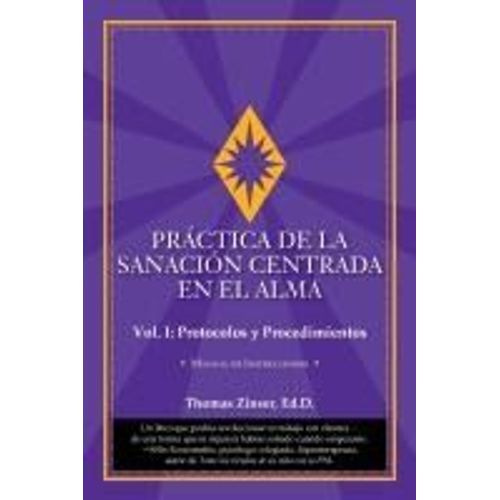 Práctica De La Sanación Centrada En El Alma¿¿¿Vol. I