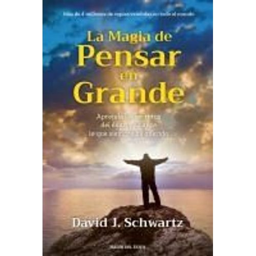 La Magia De Pensar En Grande