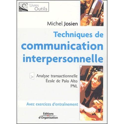 Techniques De Communication Interpersonnelle - Analyse Transactionnelle, Ecole De Palo Alto, Pnl