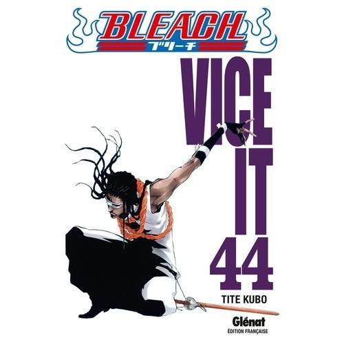 Bleach - Tome 44 : Vice It
