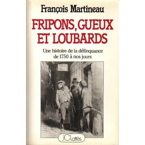 Fripons, Gueux Et Loubards