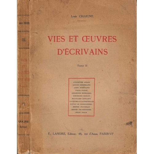 Vies Et Oeuvres D' Écrivains : - Tome 2 : Juliette Adam, Louis Bertrand, Abel Bonnard, Paul Cazin, Georges Duhamel, Georges Goyau, Kipling, Lacretelle, Le Cardonnel, Pourrat, H. De Regnier, Yole.
