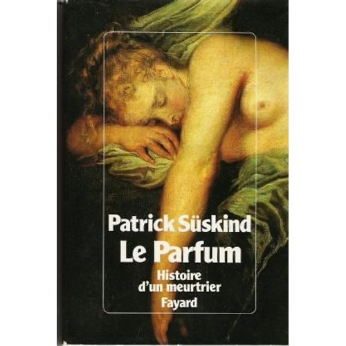 Le Parfum - Histoire D'un Meurtrier