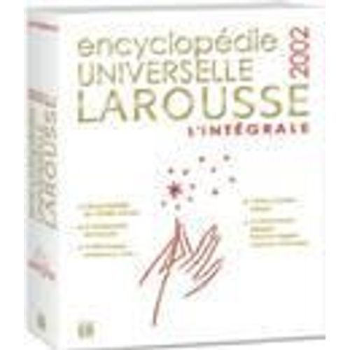 Encyclopédie Universelle Larousse - L'intégrale 2002