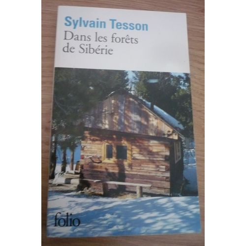 Dans Les Forêt De Sibérie Février- Juillet 2010 De Sylvain Tesson - Éditions Folio (5 Rue Gaston-Gallimard, Paris) - 2014